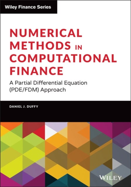 Bilde av Numerical Methods In Computational Finance Av Daniel J. (datasim Education Bv) Duffy