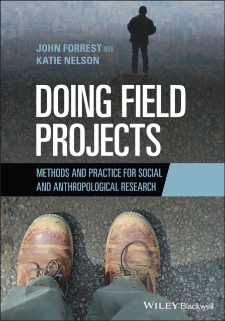 Doing Field Projects - Methods and Practice for Social and Anthropological Research