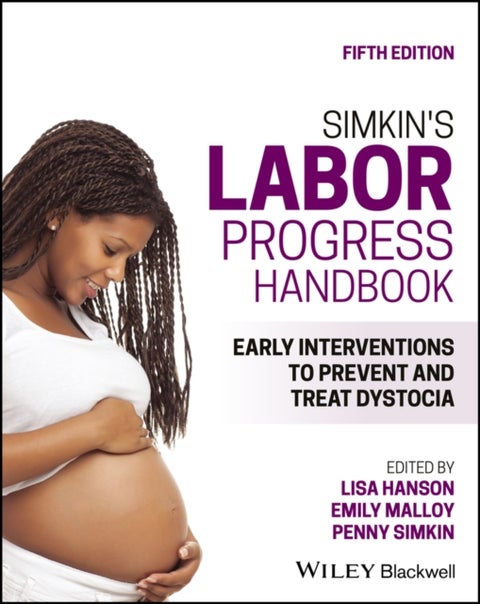 Simkin's Labor Progress Handbook - Early Interventions to Prevent and Treat Dystocia