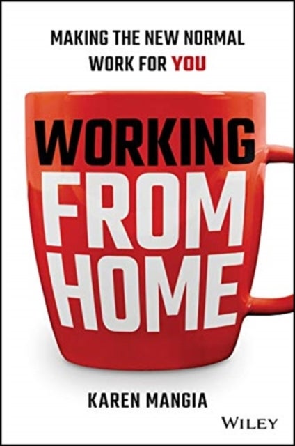Working From Home - Making the New Normal Work for You