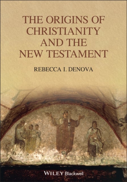 Bilde av The Origins Of Christianity And The New Testament Av Rebecca I. Denova
