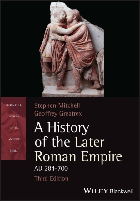 Bilde av A History Of The Later Roman Empire, Ad 284-700 Av Stephen (university Of Exeter) Mitchell, Geoffrey Greatrex