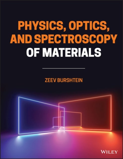 Bilde av Physics, Optics, And Spectroscopy Of Materials Av Zeev (ben-gurion University Be&#039;er Sheva Israel) Burshtein