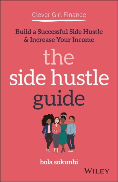 Bilde av Clever Girl Finance: The Side Hustle Guide Av Bola (clever Girl Finance) Sokunbi