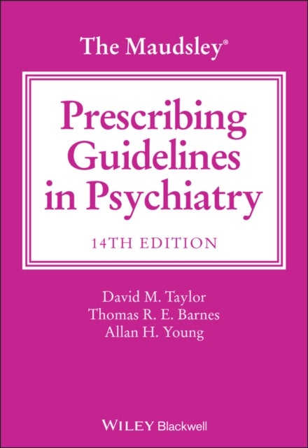 Bilde av The Maudsley Prescribing Guidelines In Psychiatry, 14th Edition Av D Taylor