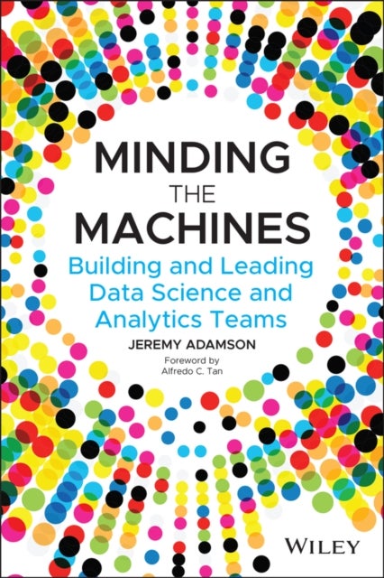 Minding the Machines - Building and Leading Data Science and Analytics Teams