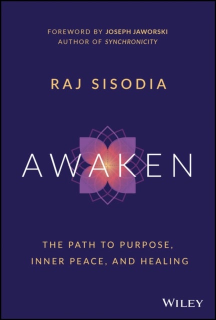 Awaken - The Path to Purpose, Inner Peace, and Healing