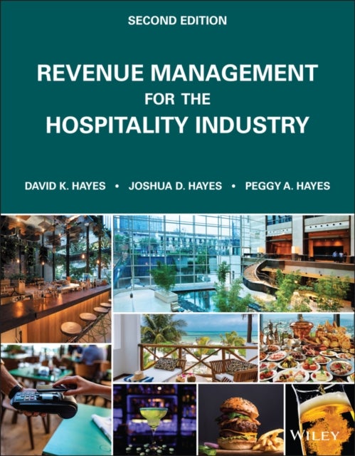 Bilde av Revenue Management For The Hospitality Industry Av David K. (lansing Michigan) Hayes, Joshua D. Hayes, Peggy A. Hayes