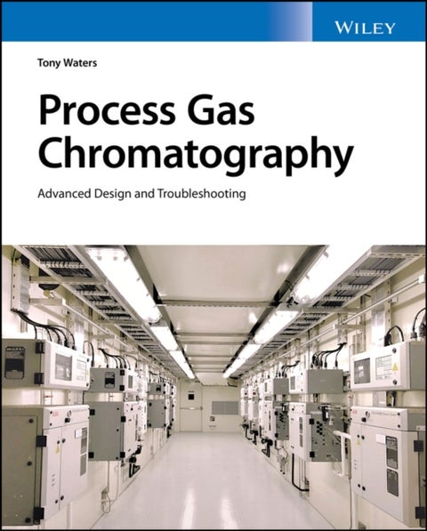 Process Gas Chromatographs - Application, Optimization and Troubleshooting
