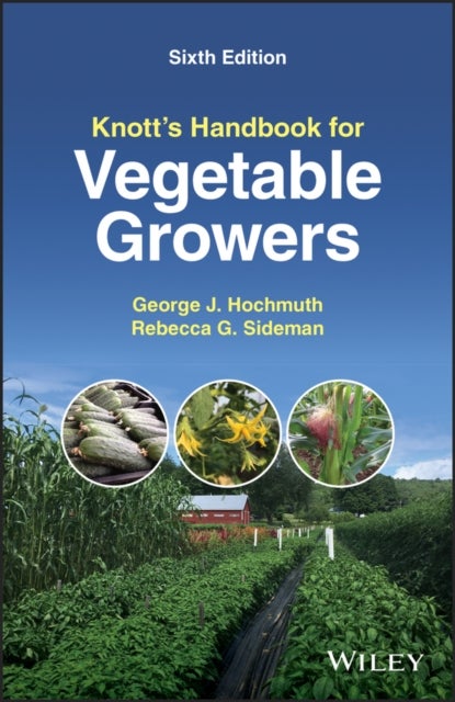 Bilde av Knott&#039;s Handbook For Vegetable Growers Av George J. (university Of Florida Gainesville) Hochmuth, Rebecca G. Sideman
