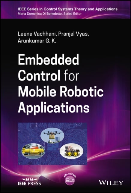 Bilde av Embedded Control For Mobile Robotic Applications Av Leena Vachhani, Pranjal Vyas, Arunkumar (indian Institute Of Technology Bombay) G. K.