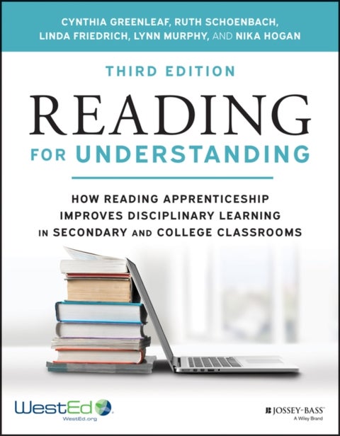 Reading for Understanding - How Reading Apprenticeship Improves Disciplinary Learning in Secondary and College Classrooms
