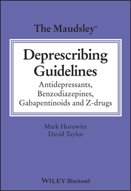 The Maudsley Deprescribing Guidelines - Antidepressants, Benzodiazepines, Gabapentinoids and Z-drugs