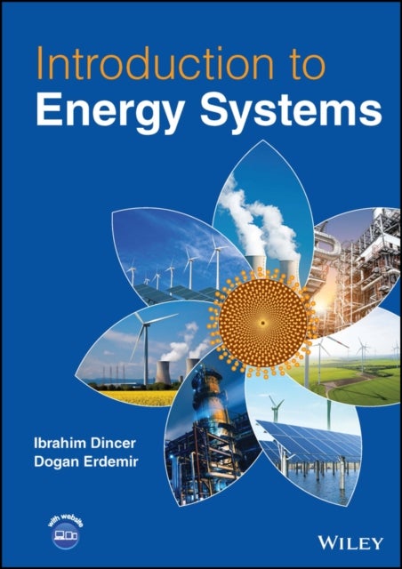 Bilde av Introduction To Energy Systems Av Ibrahim (kfupm Saudi Arabia) Dincer, Dogan Erdemir