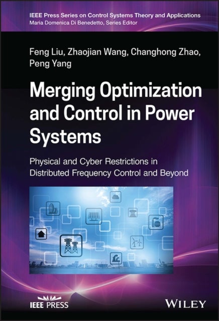 Bilde av Merging Optimization And Control In Power Systems Av Feng Liu, Zhaojian Wang, Changhong Zhao, Peng Yang