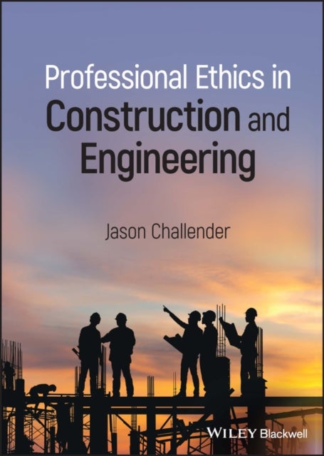Bilde av Professional Ethics In Construction And Engineering Av Jason Challender