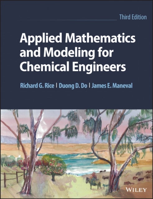 Bilde av Applied Mathematics And Modeling For Chemical Engineers Av Richard G. (louisiana State University) Rice, Duong D. (university Of Queensland) Do, James
