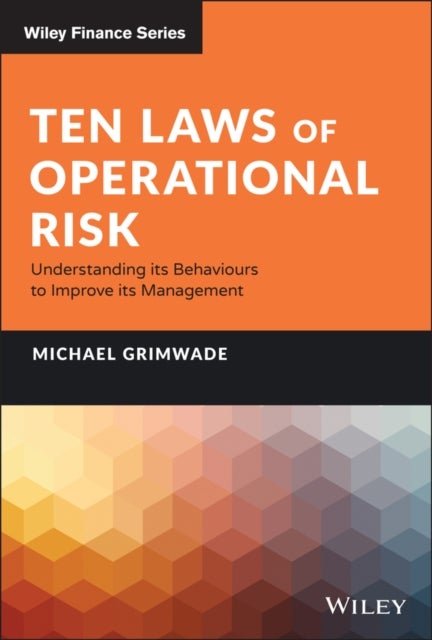 Ten Laws of Operational Risk - Understanding its Behaviours to Improve its Management
