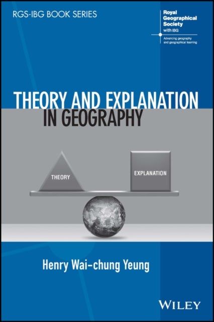 Bilde av Theory And Explanation In Geography Av Henry Wai-chung (national University Of Singapore Singapore) Yeung
