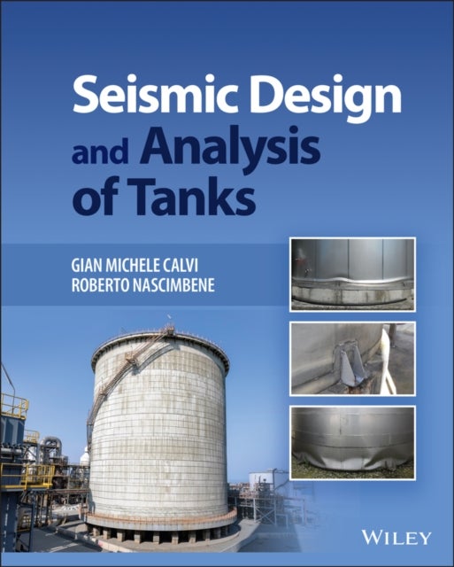 Bilde av Seismic Design And Analysis Of Tanks Av Gian Michele (university Di Pava Italy) Calvi, Roberto (university Di Pava Italy) Nascimbene