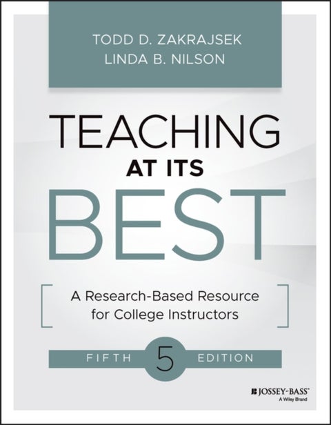 Teaching at Its Best - A Research-Based Resource for College Instructors