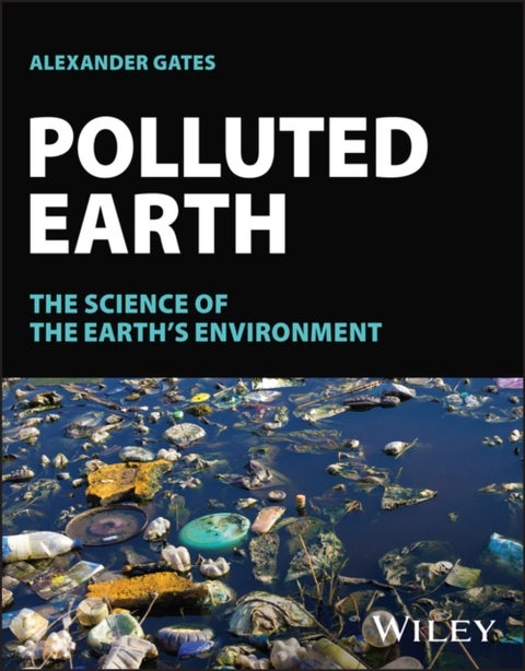 Polluted Earth - The Science of the Earth's Environment