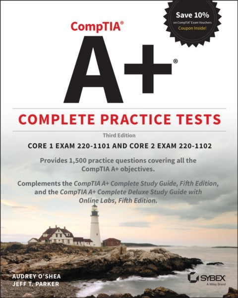 CompTIA A+ Complete Practice Tests - Core 1 Exam 220-1101 and Core 2 Exam 220-1102
