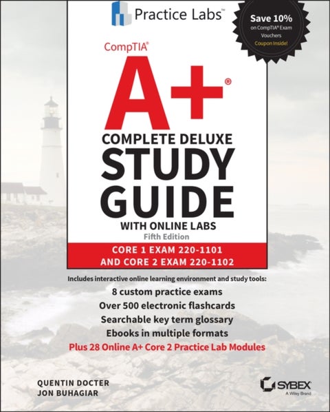 CompTIA A+ Complete Deluxe Study Guide with Online Labs - Core 1 Exam 220-1101 and Core 2 Exam 220-1102