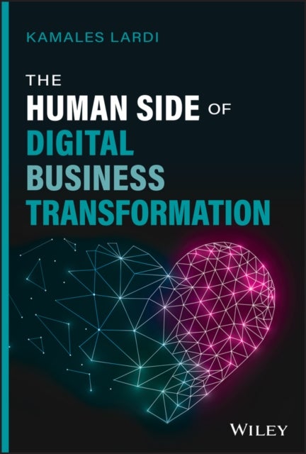 Bilde av The Human Side Of Digital Business Transformation Av Kamales Lardi