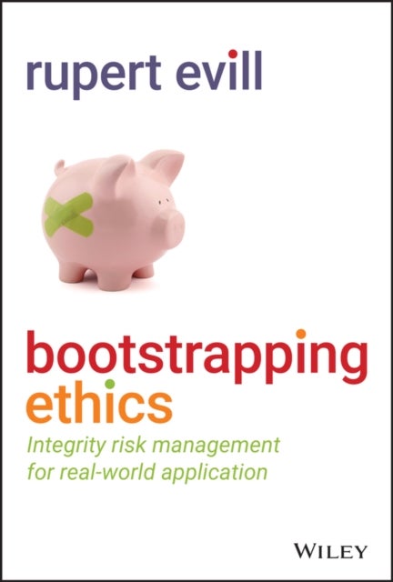 Bootstrapping Ethics - Integrity Risk Management for Real-World Application