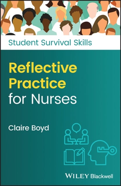 Bilde av Reflective Practice For Nurses Av Claire (practice Development Trainer North Bristol Nhs Trust) Boyd