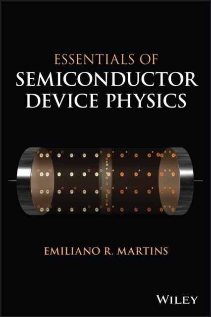 Bilde av Essentials Of Semiconductor Device Physics Av Emiliano R. Martins