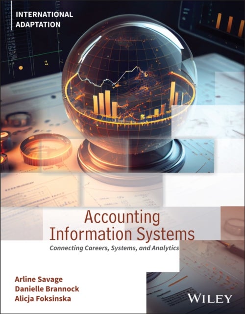 Bilde av Accounting Information Systems Av Arline A. Savage, Danielle Brannock, Alicja Foksinska