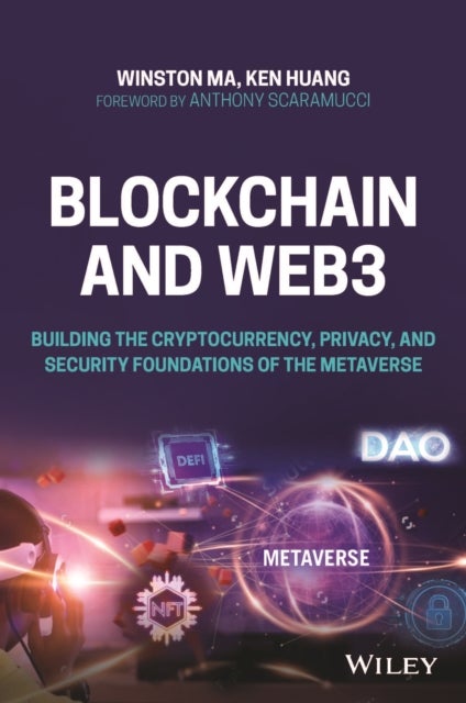 Blockchain and Web3 - Building the Cryptocurrency, Privacy, and Security Foundations of the Metaverse