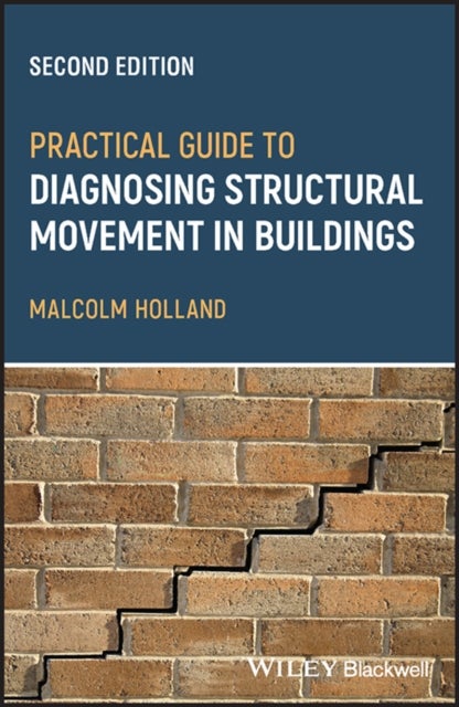 Bilde av Practical Guide To Diagnosing Structural Movement In Buildings Av Malcolm (chartered Building Surveyor Countrywide Surveyors) Holland