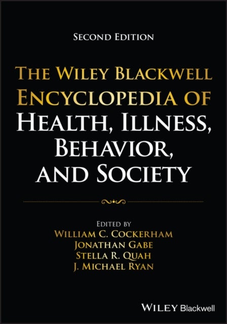 The Wiley Blackwell Encyclopedia of Health, Illnes s, Behavior, and Society 2nd Edition