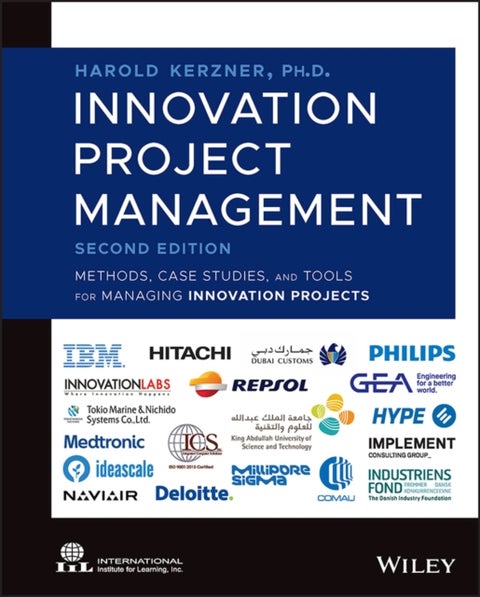 Innovation Project Management - Methods, Case Studies, and Tools for Managing Innovation Projects