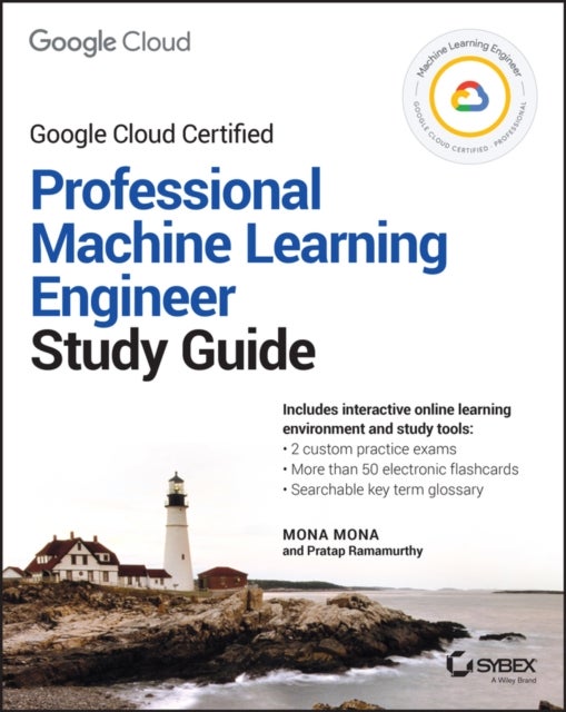 Bilde av Official Google Cloud Certified Professional Machine Learning Engineer Study Guide Av Mona Mona, Pratap Ramamurthy