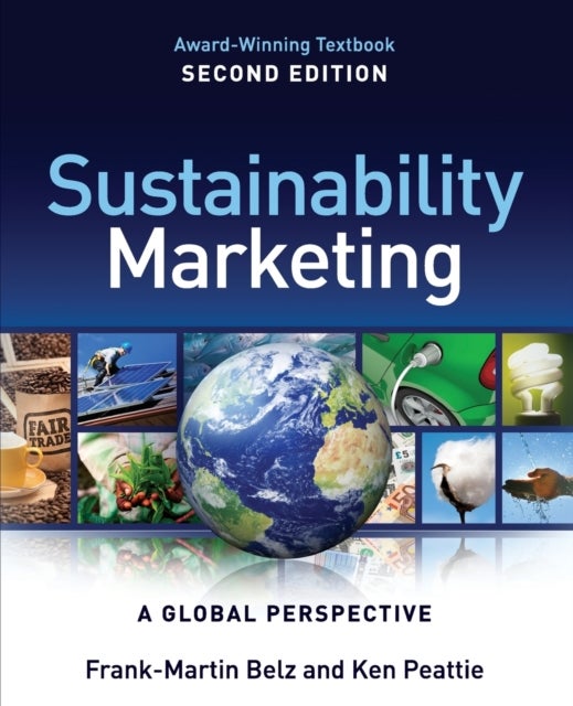 Bilde av Sustainability Marketing Av Frank-martin (technical University Of Munich Germany) Belz, Ken (cardiff University Uk) Peattie