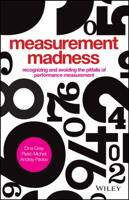 Bilde av Measurement Madness Av Dina (cranfield School Of Management) Gray, Pietro (cranfield School Of Management) Micheli, Andrey (cranfield School Of Manage
