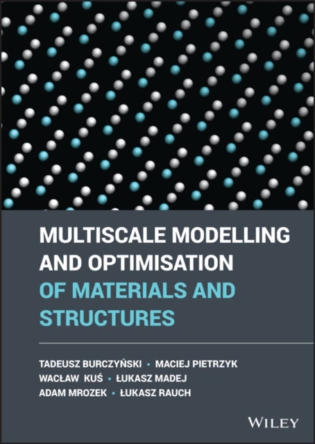 Bilde av Multiscale Modelling And Optimisation Of Materials And Structures Av Tadeusz (silesian University Of Technology) Burczynski, Maciej (agh - University