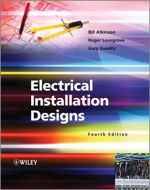 Bilde av Electrical Installation Designs Av Bill Atkinson, Roger (consultant Surrey Uk) Lovegrove, Gary (electrical Safety Council Uk) Gundry