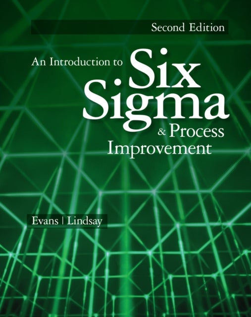 Bilde av An Introduction To Six Sigma And Process Improvement Av James (carl H. Lindner College Of Business University Of Cincinnati) Evans, William (professor