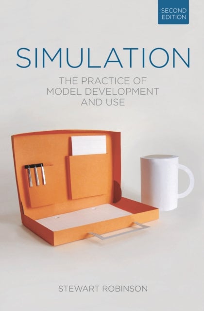 Simulation - The Practice of Model Development and Use