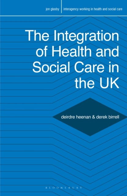 The Integration of Health and Social Care in the UK - Policy and Practice