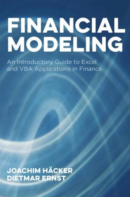 Financial Modeling - An Introductory Guide to Excel and VBA Applications in Finance
