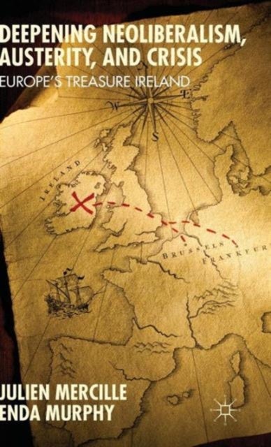 Deepening Neoliberalism, Austerity, and Crisis - Europe's Treasure Ireland