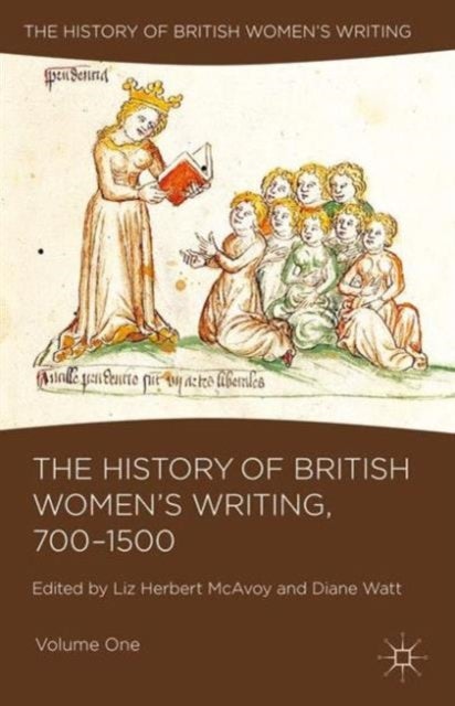The History of British Women's Writing, 700-1500 - Volume One