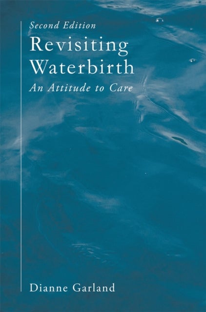 Revisiting Waterbirth - An Attitude to Care