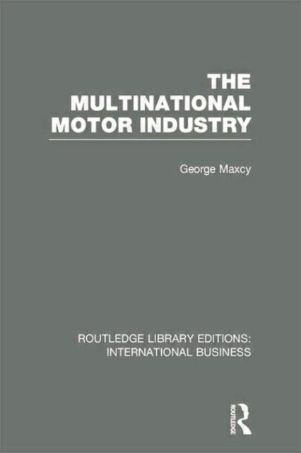 Bilde av The Multinational Motor Industry (rle International Business) Av George Maxcy